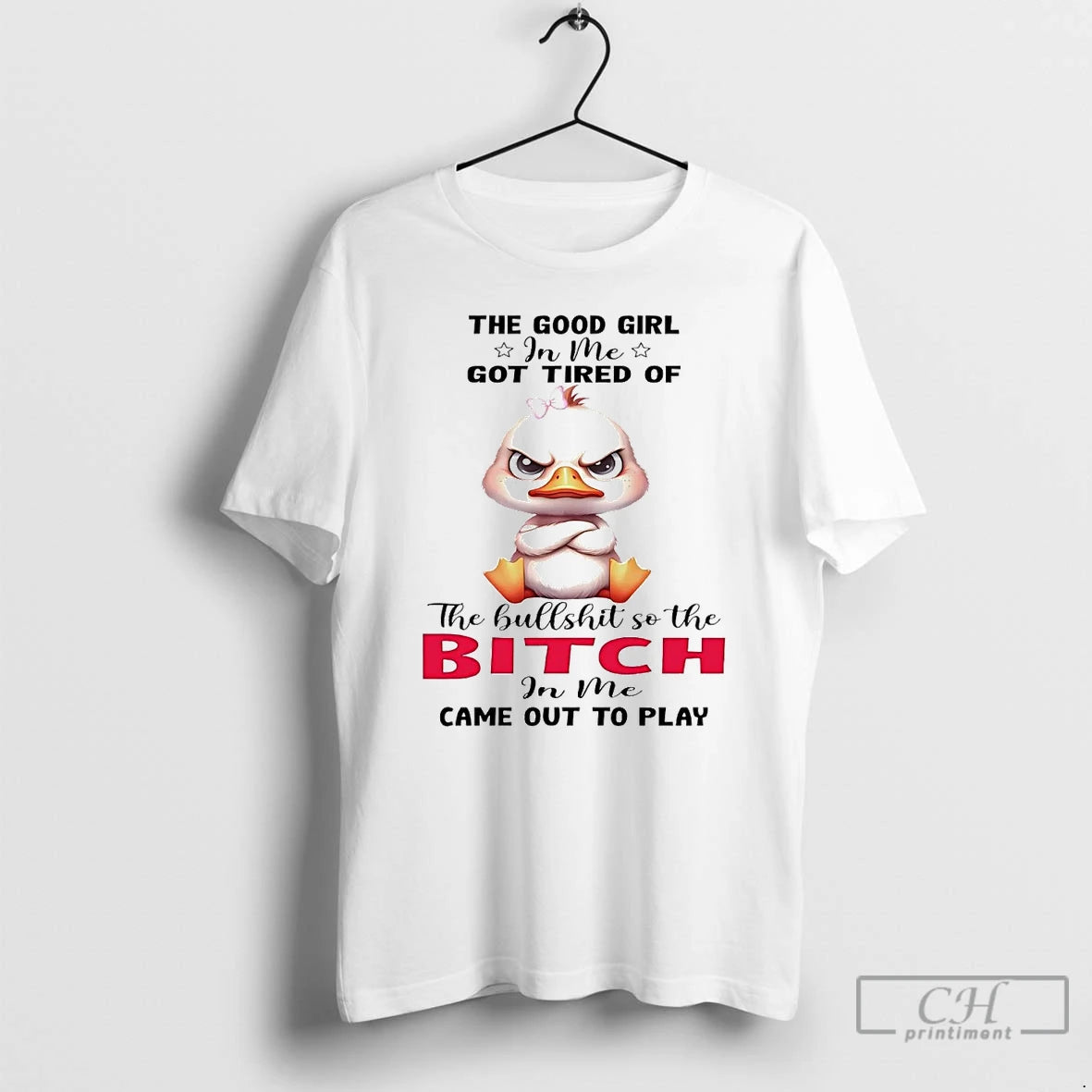 Premium Duck The Good Girl In Me Got Tired Of The Bullshit T Shirts Hoodie, Sweatshirt | InkNestWear.com