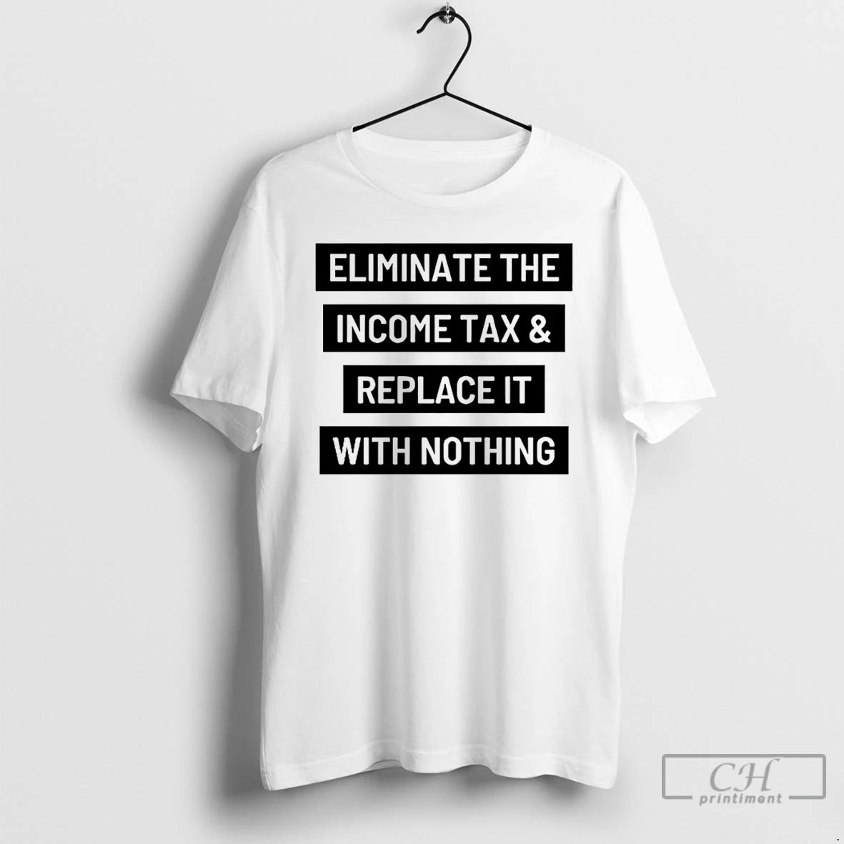 Premium Eliminate The Income Tax And Replace It With Nothing T-Shirts, Hoodie, Sweatshirt | InkNestWear.com