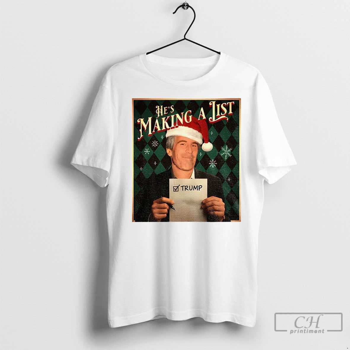 Premium Epstein List Hes Making A List Anti Trump Christmas T-Shirts, Hoodie, Sweatshirt | InkNestWear.com
