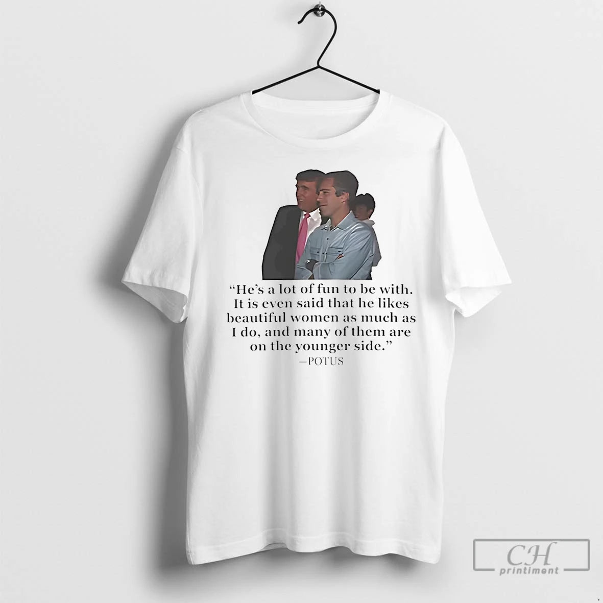 Premium Epstein Trump Potus Hes A Lot Of Fun To Be With On The Younger T-Shirts, Hoodie, Sweatshirt | InkNestWear.com