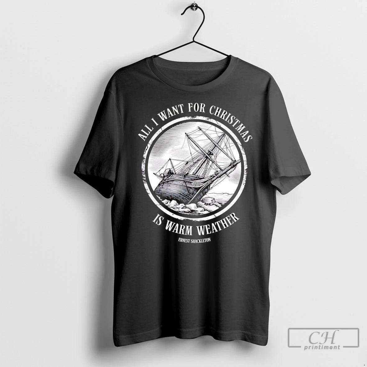 Premium Ernest Shackleton All I Want For Christmas Is Warm Weather T-Shirts, Hoodie, Sweatshirt | InkNestWear.com