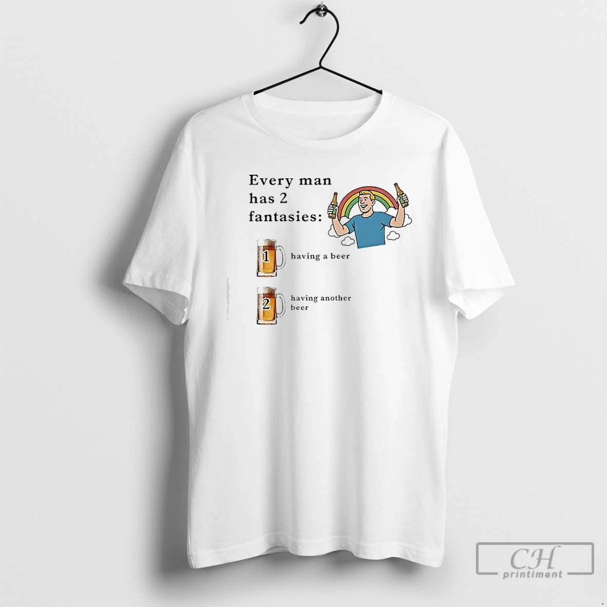 Premium Every Man Has 2 Fantasies Having A Beer Having Another Beer Rainbow Men T-Shirts, Hoodie, Sweatshirt