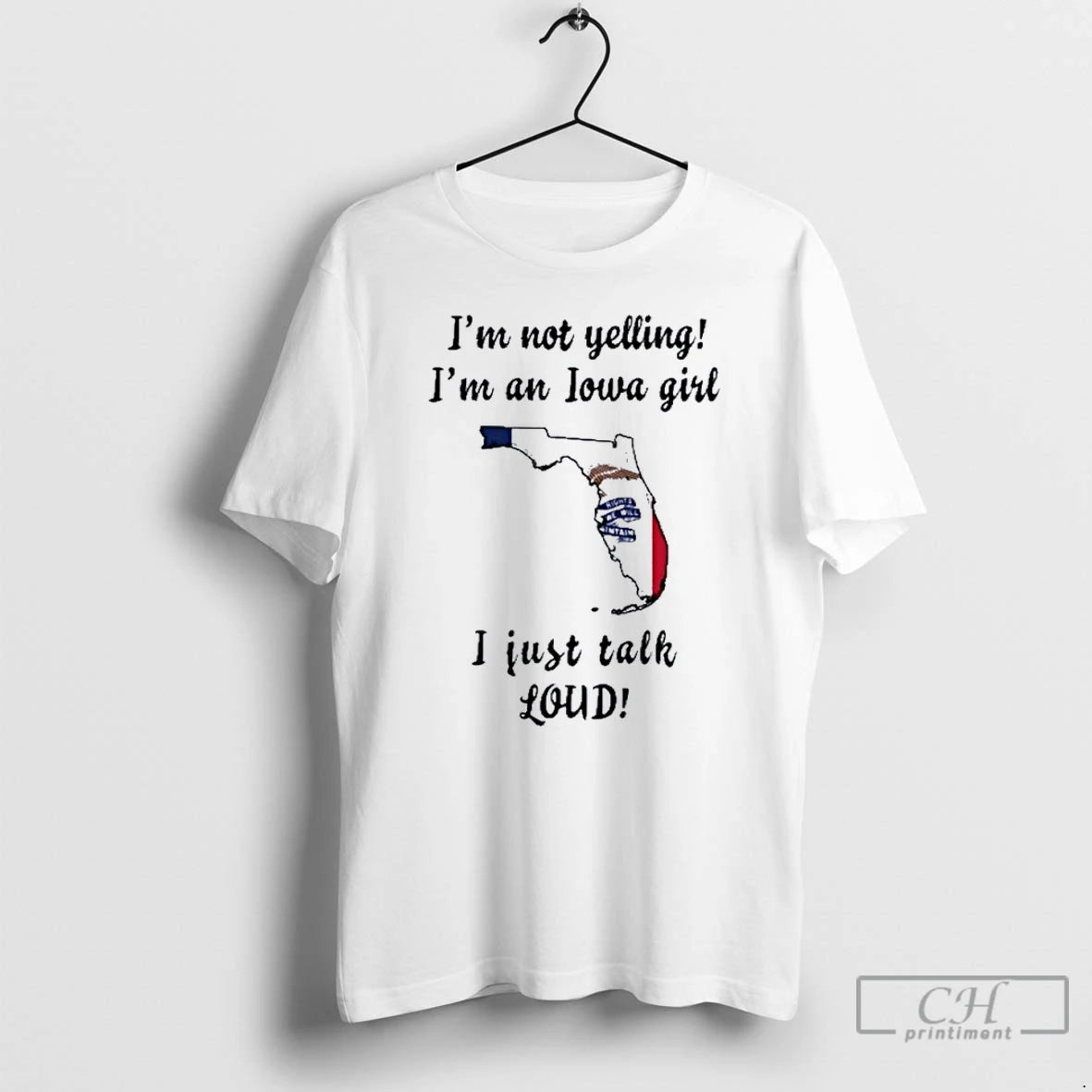 Premium Florida Map Im Not Yelling Im An Iowa Girl I Just Talk Loud T-Shirts, Hoodie, Sweatshirt | InkNestWear.com