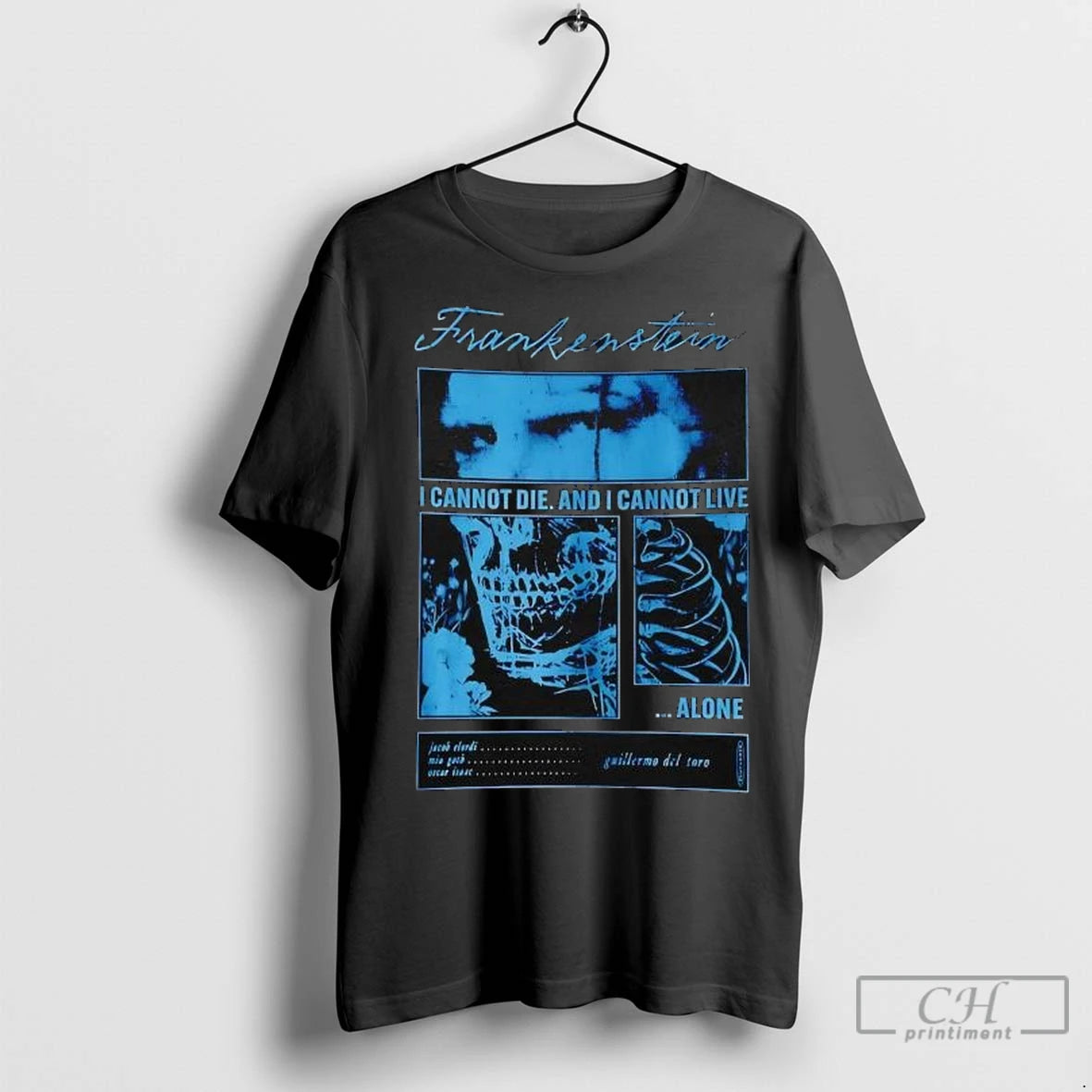 Premium Frankenstein I Cannot Die And I Cannot Live Alone Guillermo Del Tore T-Shirts, Hoodie, Sweatshirt | InkNestWear.com