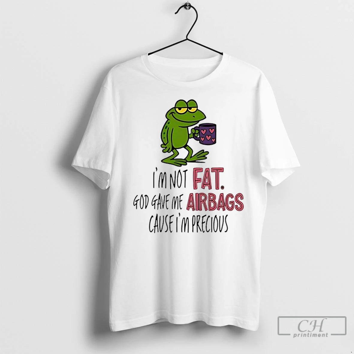 Premium Frog Im Not Fat God Gave Me Airbags Cause Im Precious T-Shirts, Hoodie, Sweatshirt | InkNestWear.com