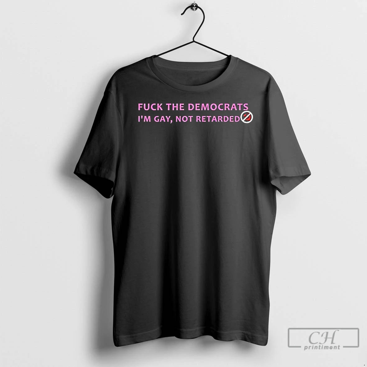 Premium Fuck The Democrats Im Gay Not Retarded T-Shirts, Hoodie, Sweatshirt | InkNestWear.com