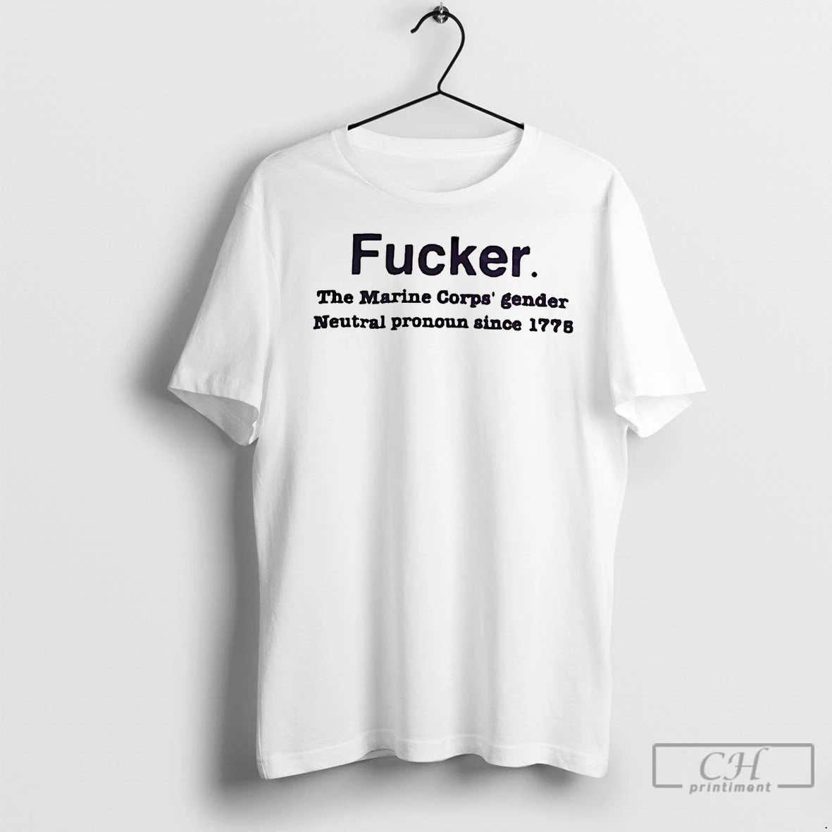Premium Fucker The Marine Corps Gender Neutral Pronoun Since 1776 T-Shirts, Hoodie, Sweatshirt | InkNestWear.com