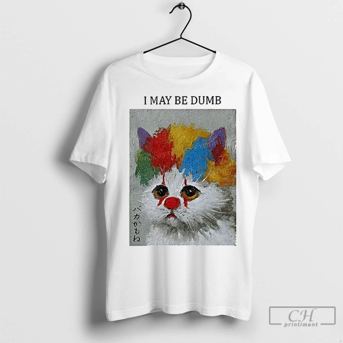 Premium Funny Clown Cat I May Be Dumb Art T-Shirts, Hoodie, Sweatshirt | InkNestWear.com