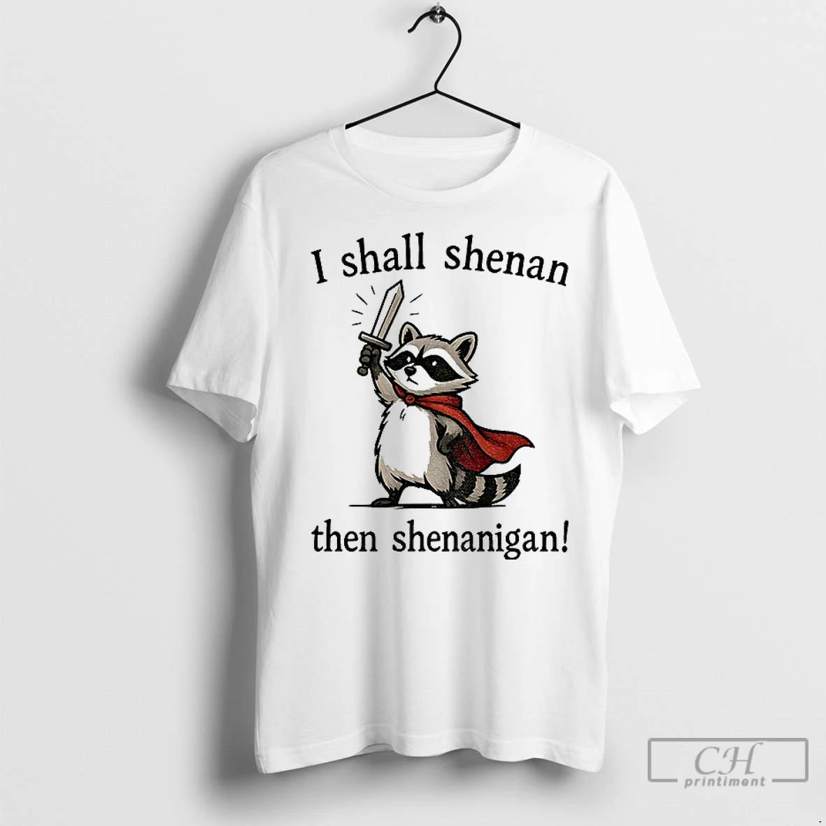 Premium Funny Raccoon Shenanigans I Shall Shenan Then Shenanigan T-Shirts, Hoodie, Sweatshirt | InkNestWear.com