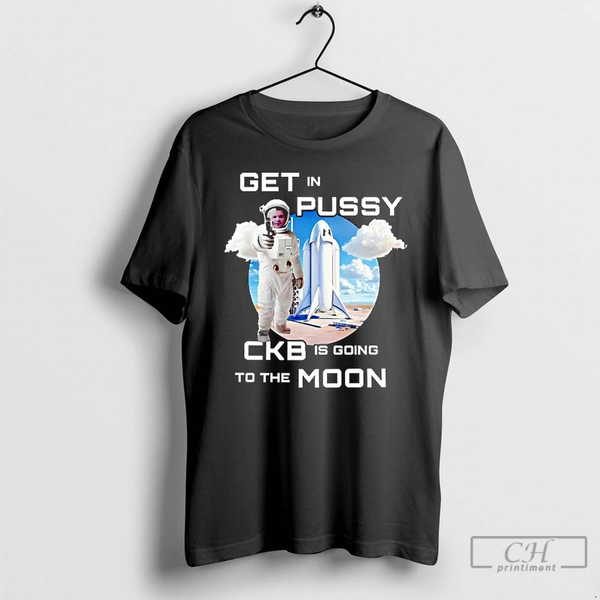 Premium Get In Pussy Ckb Is Going To The Moon T-Shirts, Hoodie, Sweatshirt | InkNestWear.com