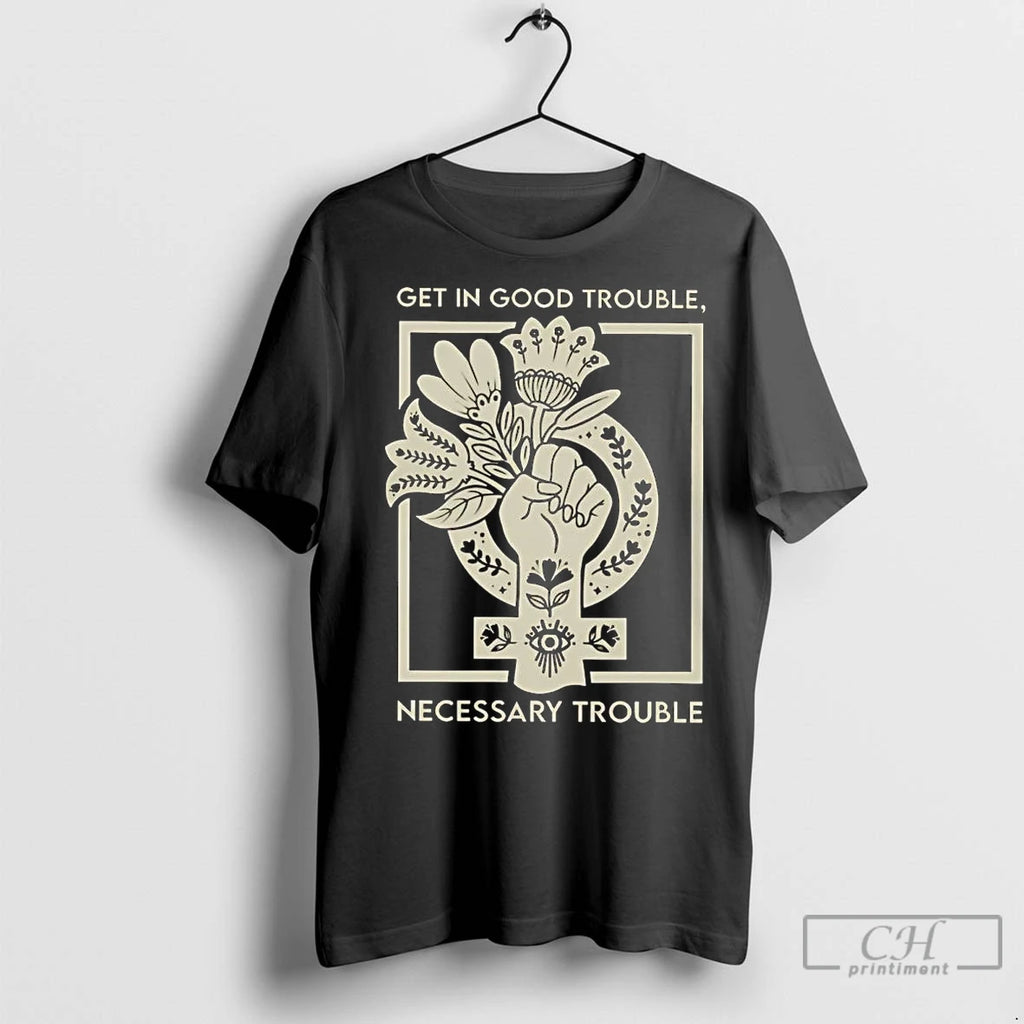 Premium Get In Good Trouble Necessary Trouble T-Shirts, Hoodie, Sweatshirt | InkNestWear.com