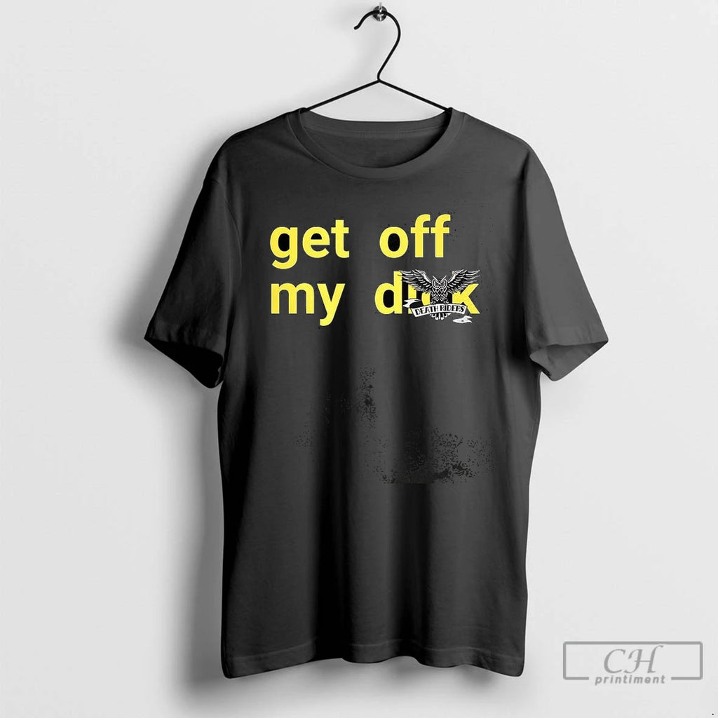 Premium Get Off My Death Riders T-Shirts, Hoodie, Sweatshirt | InkNestWear.com