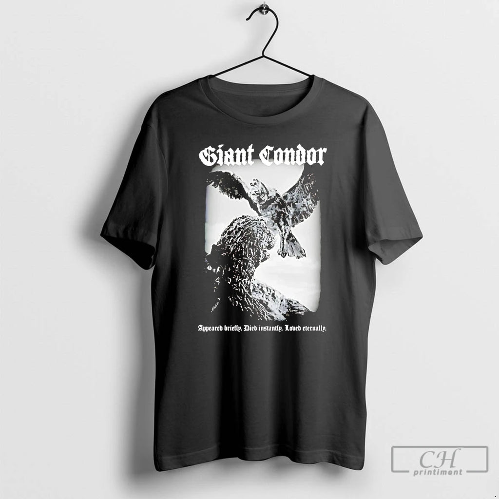 Premium Giant Condor Appeared Briefly Died Instantly Loved Eternally T Shirts Hoodie, Sweatshirt | InkNestWear.com