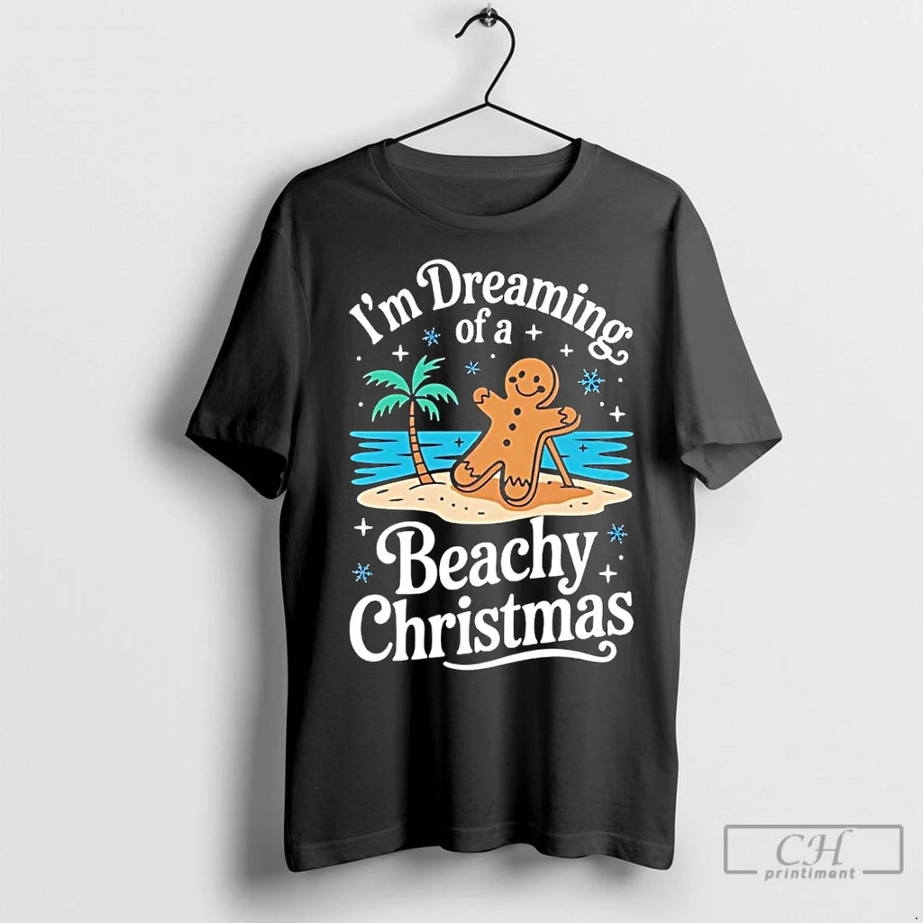 Premium Gingerbread Im Dreaming Beachy Christmas T-Shirts, Hoodie, Sweatshirt | InkNestWear.com