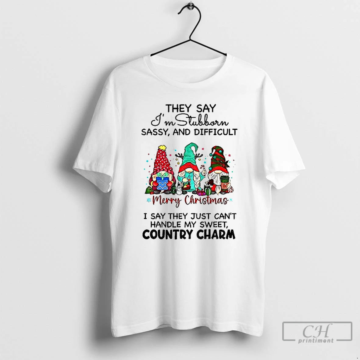 Premium Gnome They Say Im Stubborn Sassy And Difficult I Say They Just Cant Handle T-Shirts, Hoodie, Sweatshirt