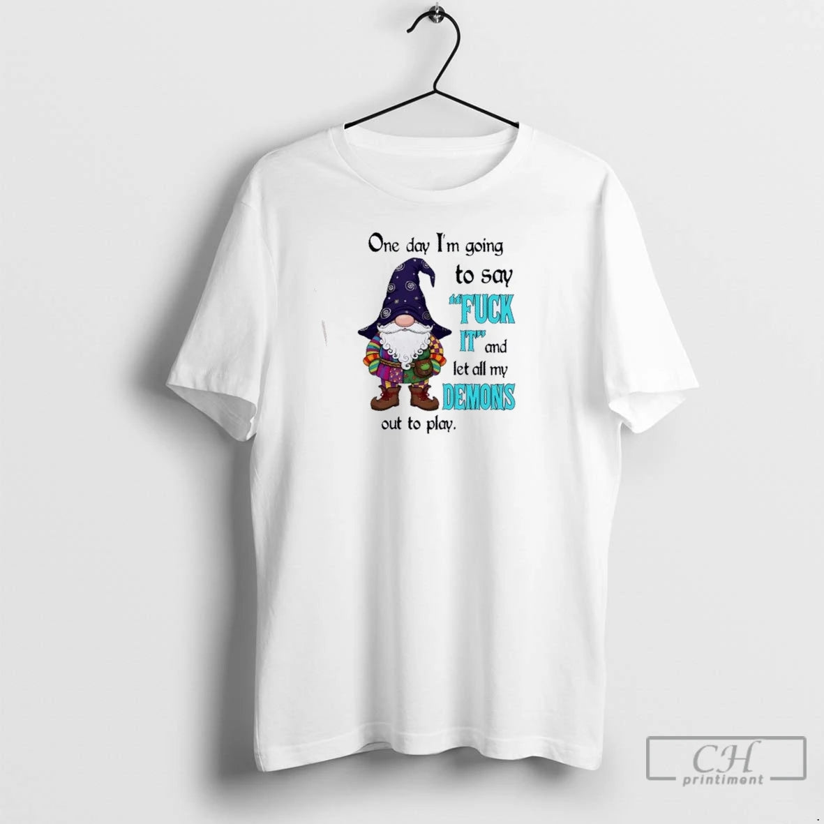 Premium Gnomes One Day Im Going To Say Fuck It And Let All My Demons T-Shirts, Hoodie, Sweatshirt | InkNestWear.com