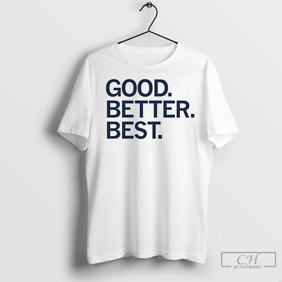 Premium Good Better Best T-Shirts, Hoodie, Sweatshirt | InkNestWear.com