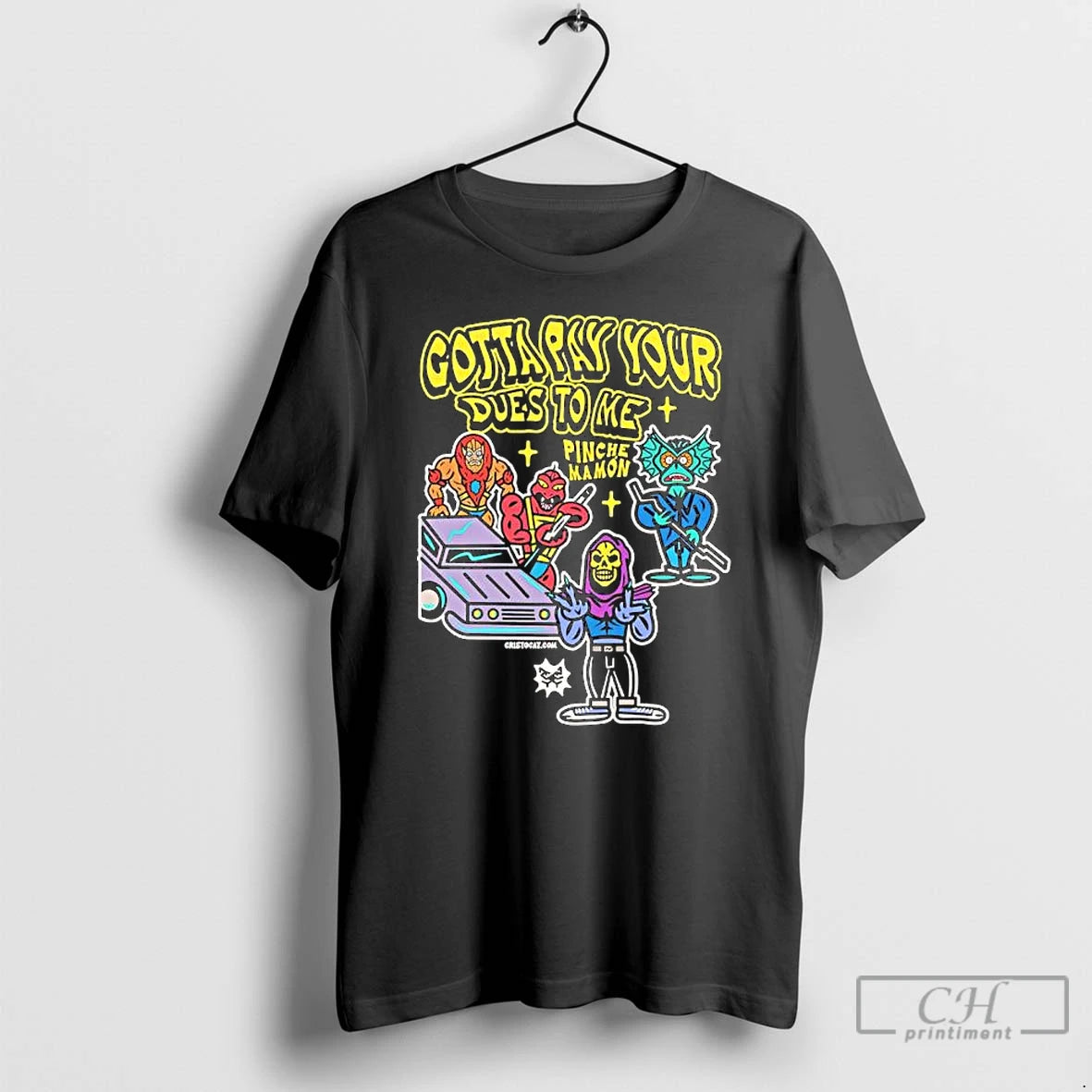 Premium Gotta Pay Your Dues To Me Pinche Mamon He Man Masters Of Universe T-Shirts, Hoodie, Sweatshirt | InkNestWear.com