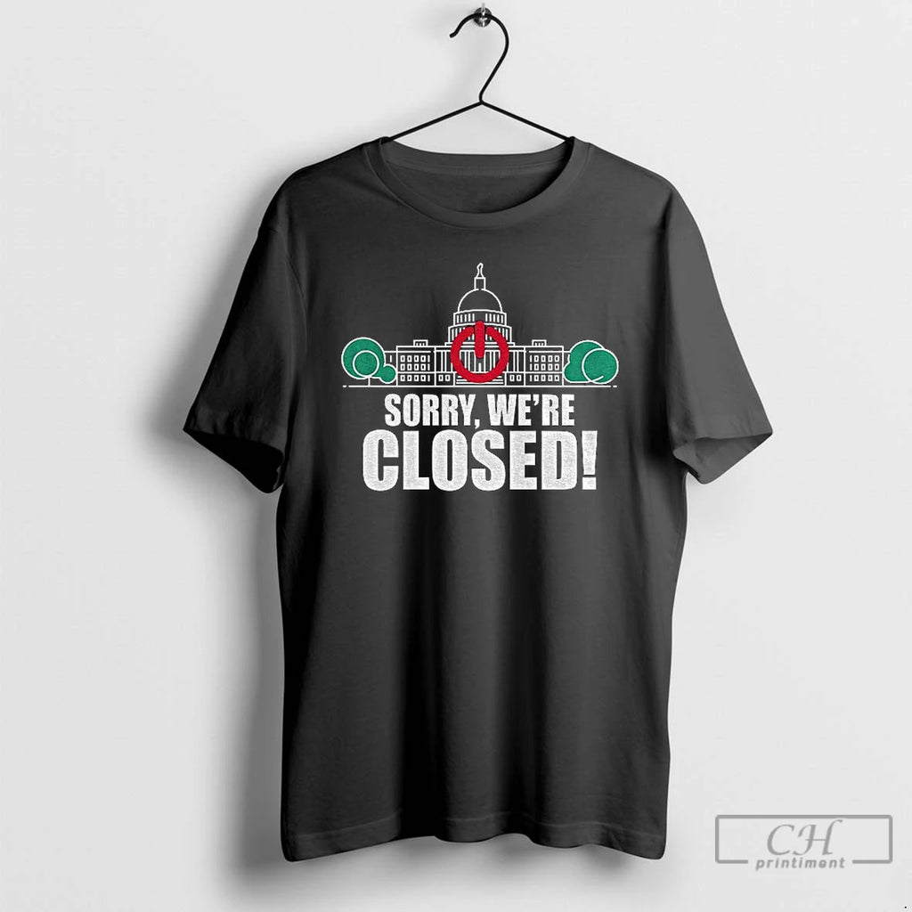 Premium Government Shutdown 2025 Sorry Were Closed T Shirts Hoodie, Sweatshirt | InkNestWear.com