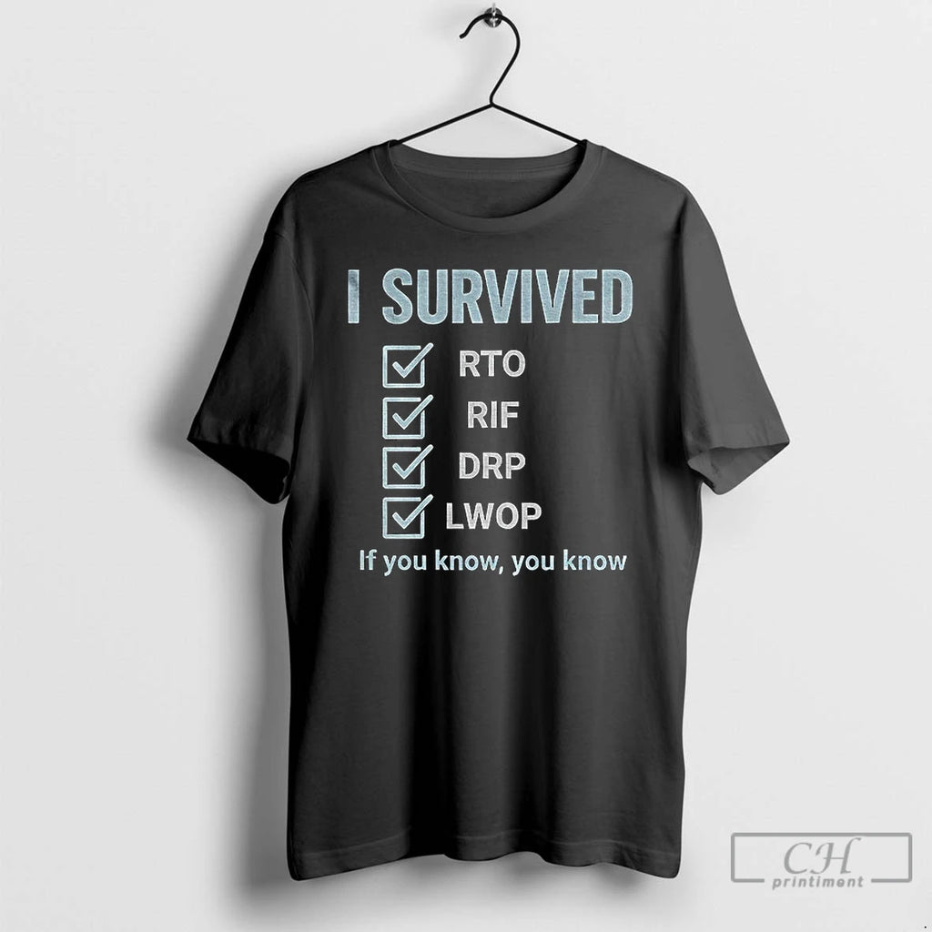 Premium Government Shutdown I Survived Rto Rif Drp Lwop If You Know You Know T-Shirts, Hoodie, Sweatshirt | InkNestWear.com