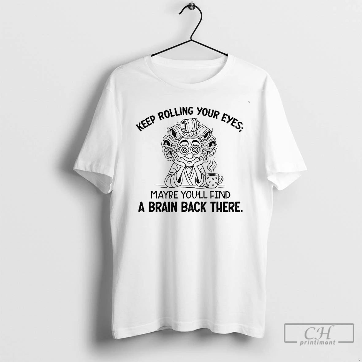 Premium Grandma Keep Rolling Your Eyes Maybe Youll Find A Brain Back There T-Shirts, Hoodie, Sweatshirt | InkNestWear.com