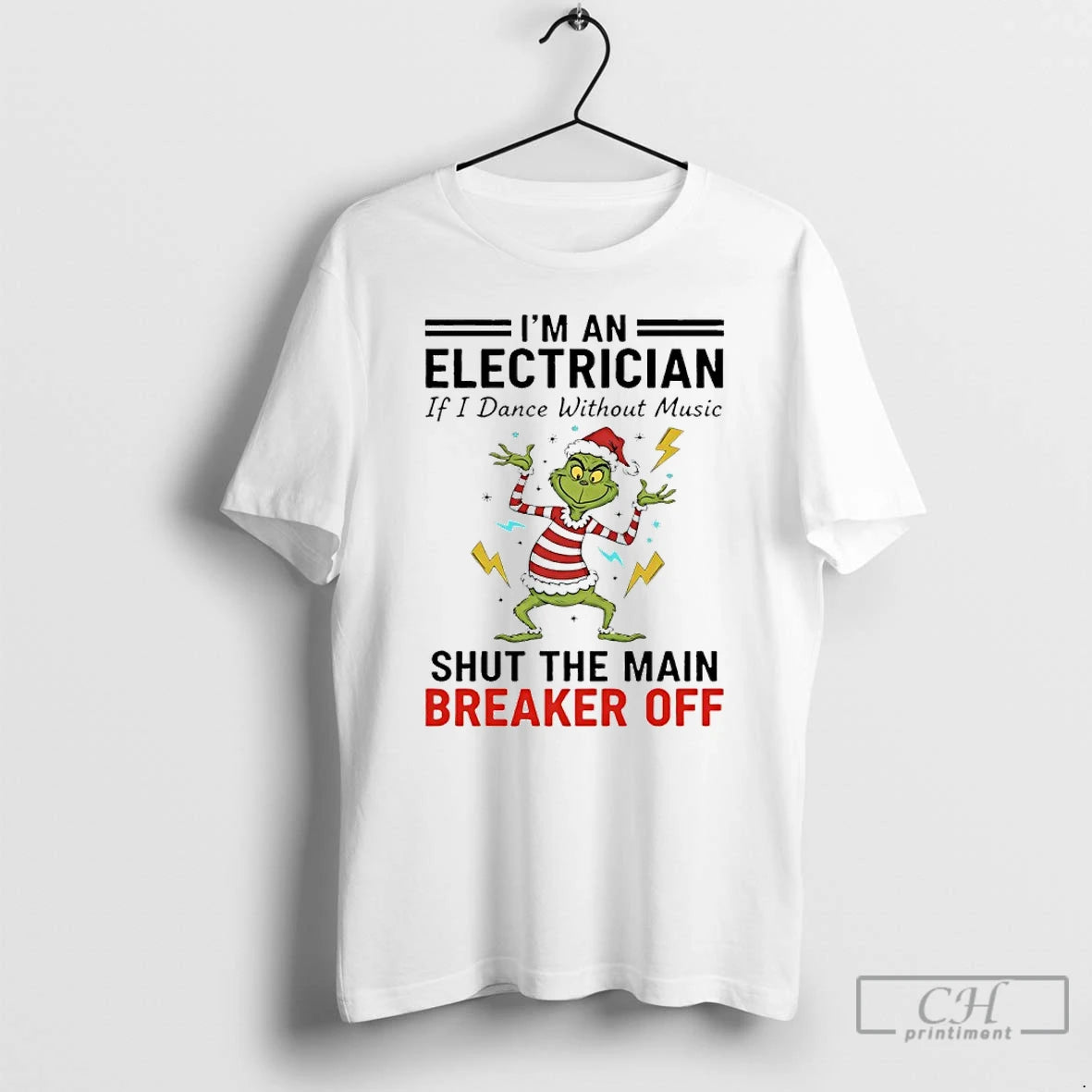 Premium Grinch Christmas 2025 Im An Electrician If I Dance Without Music Shut The Main T-Shirts, Hoodie, Sweatshirt