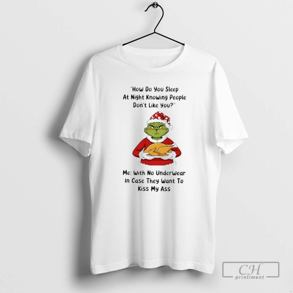 Premium Grinch Christmas How Do You Sleep At Night Knowing People Dont Like You T-Shirts, Hoodie, Sweatshirt
