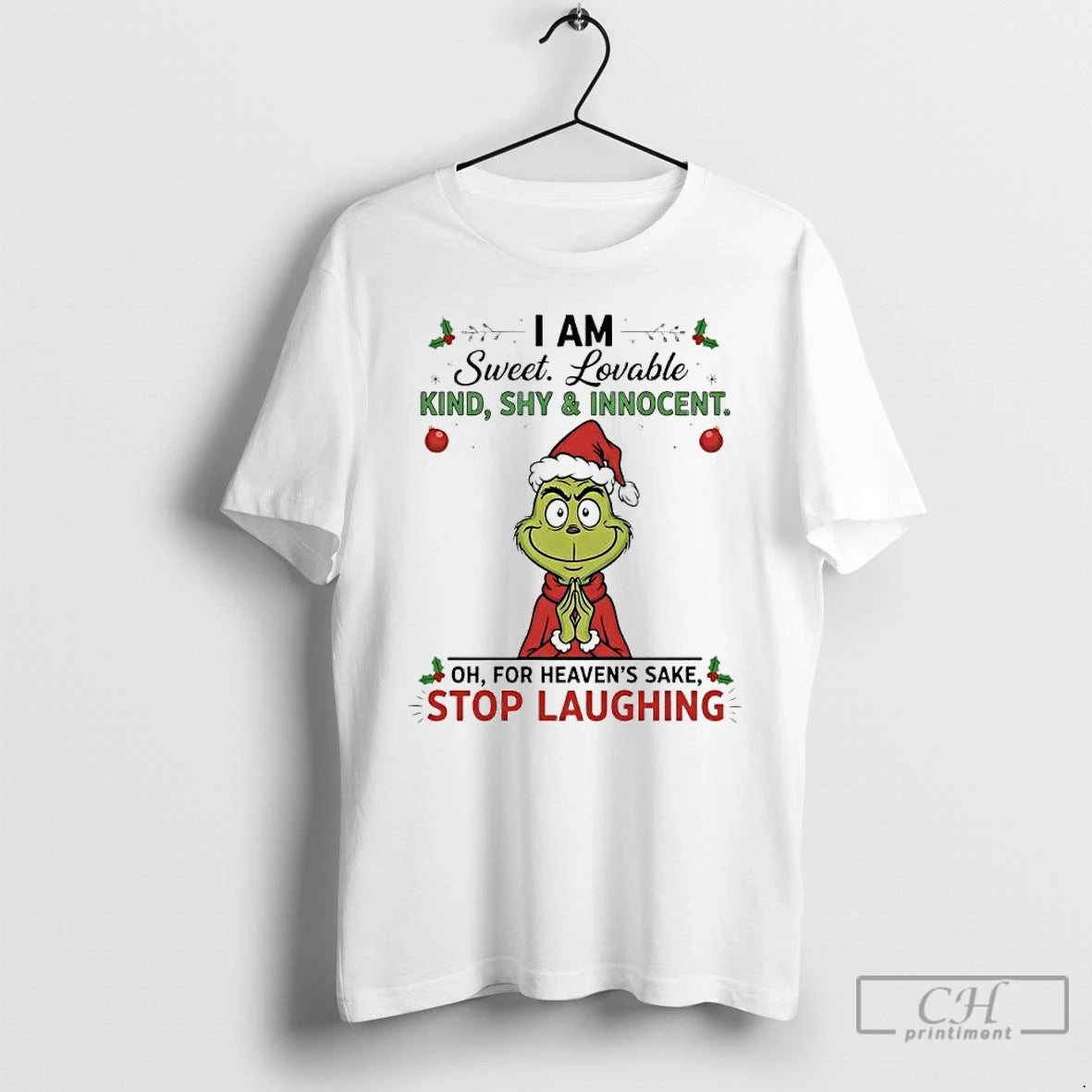Premium Grinch Christmas I Am Sweet Lovable Kind Shy And Innocent For Heavens Sake Stop T-Shirts, Hoodie, Sweatshirt