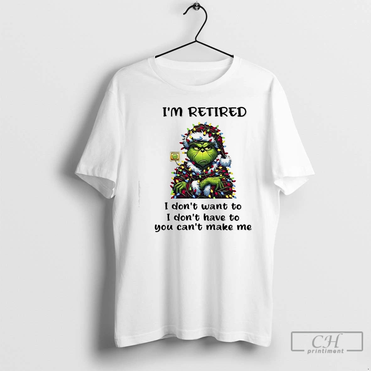 Premium Grinch Christmas Im Retire I Dont Want To I Dont Have To You Cant T-Shirts, Hoodie, Sweatshirt | InkNestWear.com