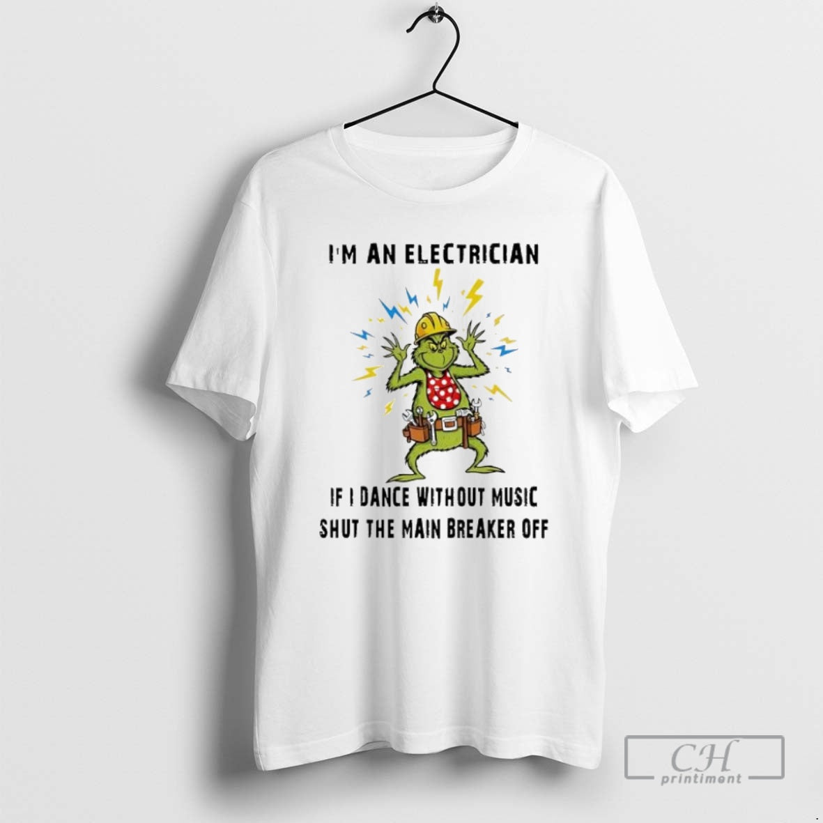Premium Grinch Christmas Im An Electrician If I Dance Without Music Shut The Main Breaker T-Shirts, Hoodie, Sweatshirt