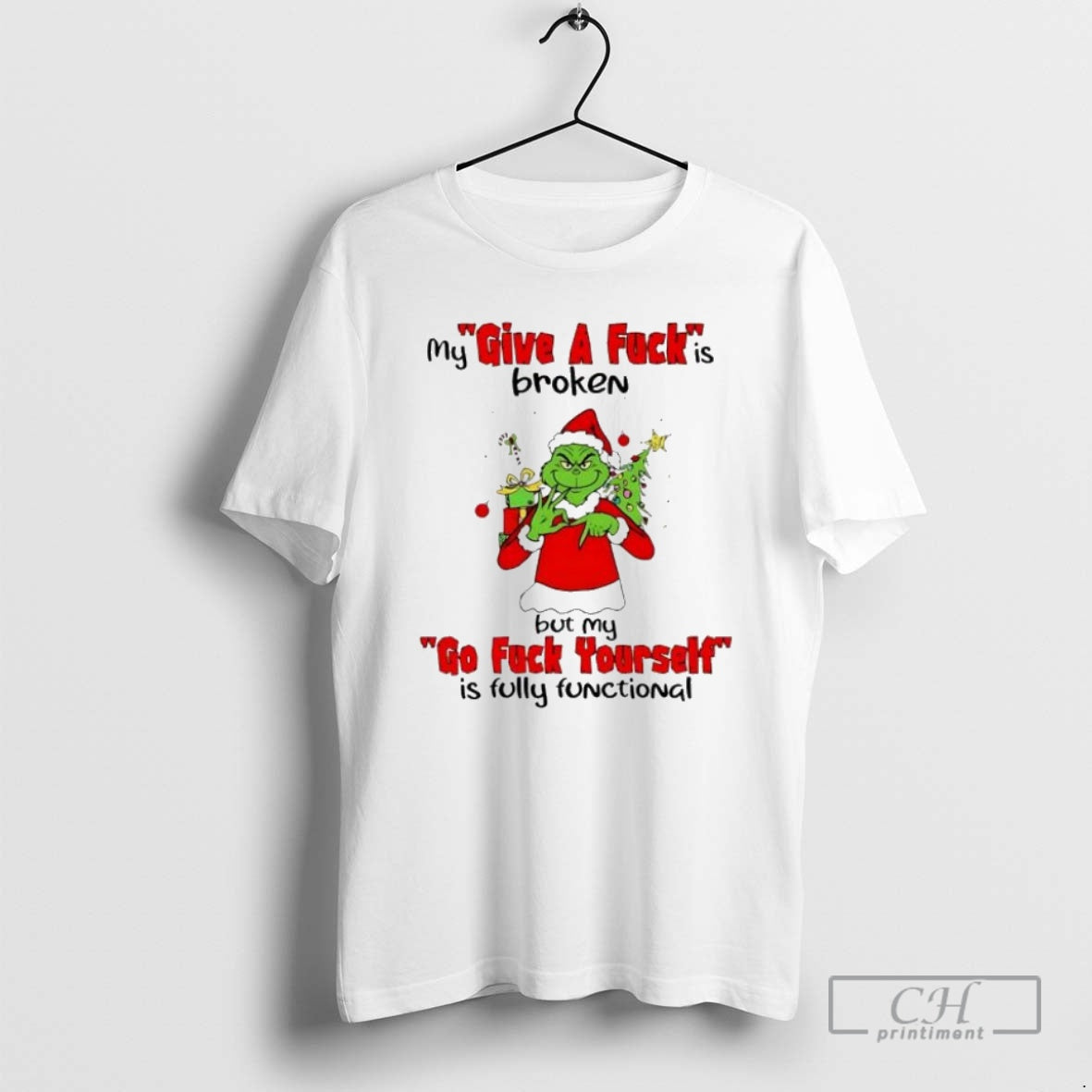 Premium Grinch Christmas My Give A Fuck Is Broken Go Fuck Yourself Is Fully Functional T-Shirts, Hoodie, Sweatshirt