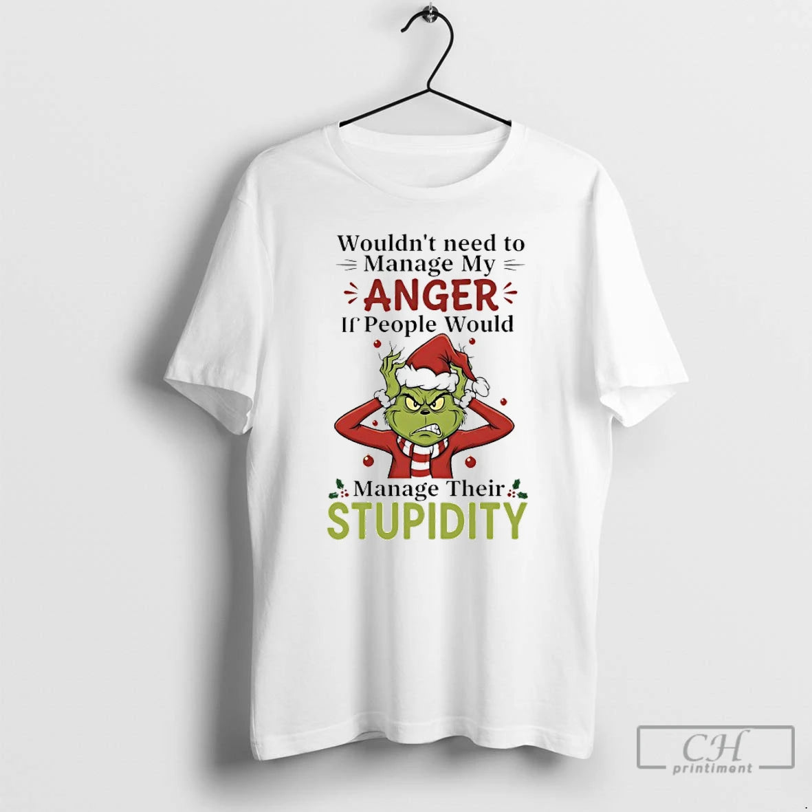 Premium Grinch Christmas Santa Wouldnt Need To Manage My Anger If People Would Manage Their T-Shirts, Hoodie, Sweatshirt