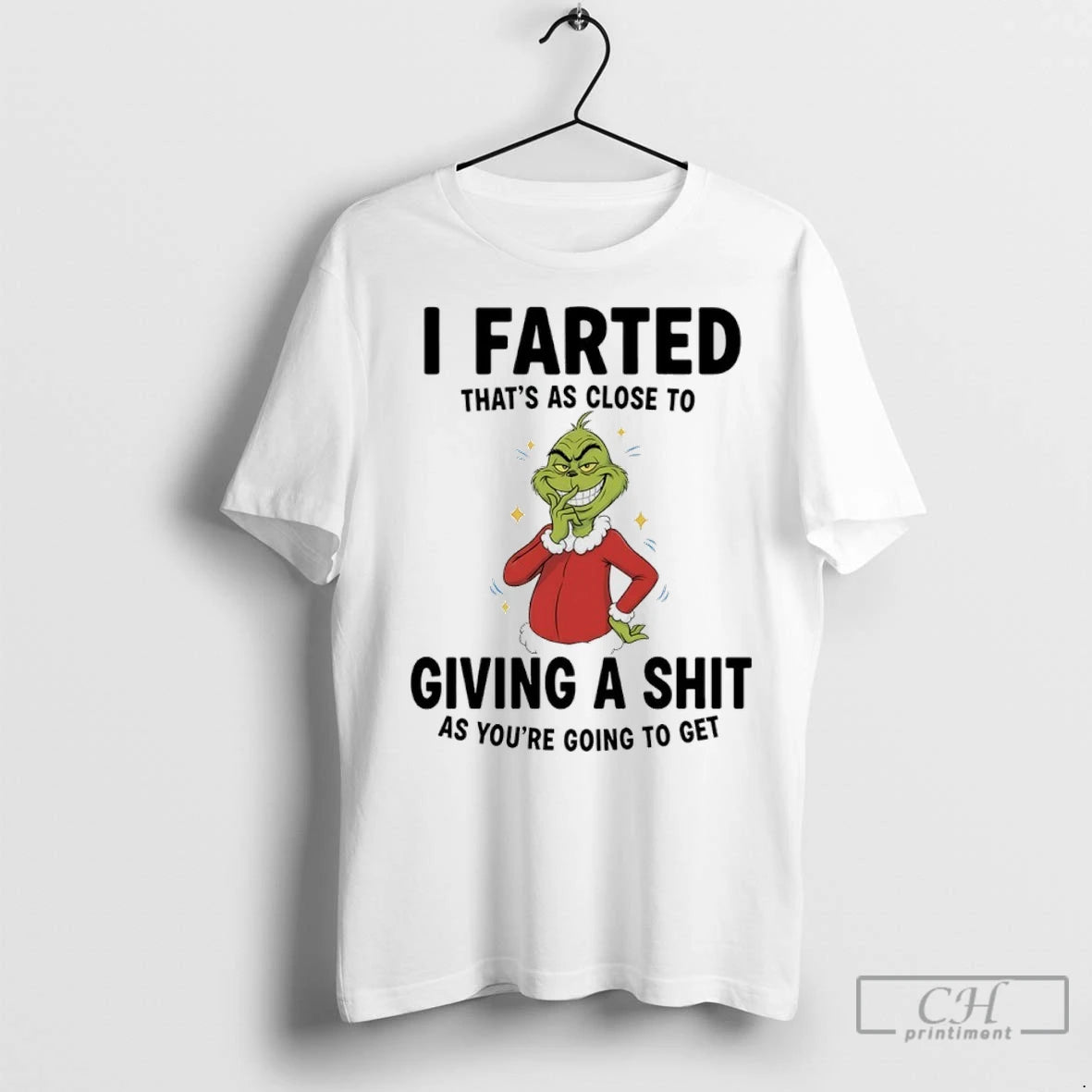 Premium Grinch Christmas Funny I Farted Thats As Close To Giving A Shit As Youre T-Shirts, Hoodie, Sweatshirt