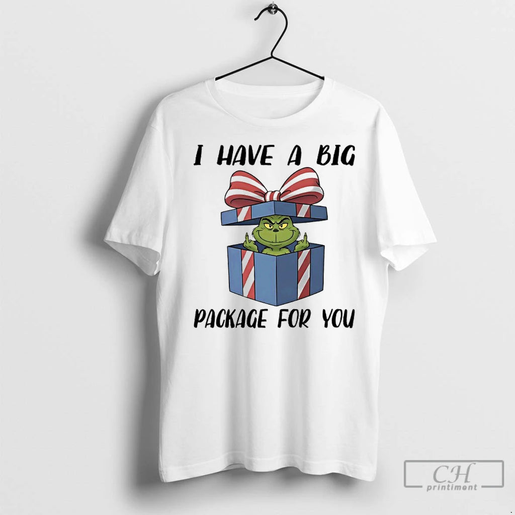 Premium Grinch Christmas Gift I Have A Big Package For You T-Shirts, Hoodie, Sweatshirt | InkNestWear.com