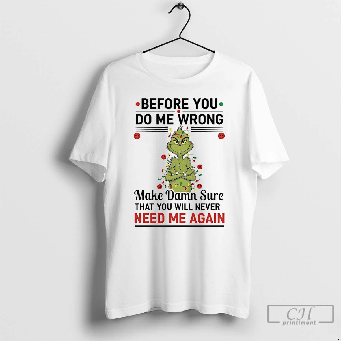 Premium Grinch Christmas Light Before You Do Me Wrong Make Damn Sure That You Will T-Shirts, Hoodie, Sweatshirt