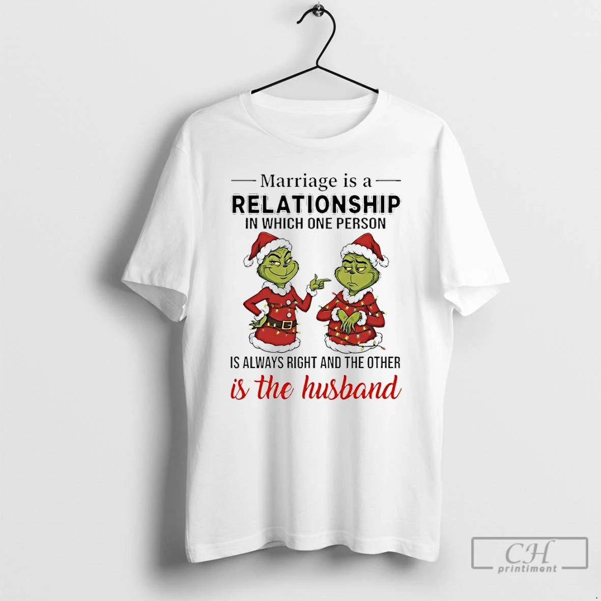 Premium Grinch Christmas Marriage Is A Relationship In Which One Person Is Always Right And T-Shirts, Hoodie, Sweatshirt