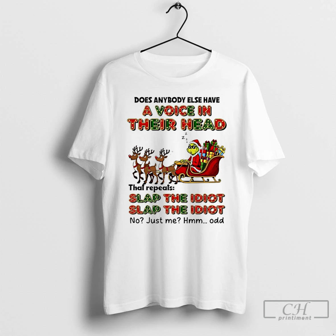 Premium Grinch Christmas Sleigh Does Anybody Else Have A Voice In Their Head Slap The T-Shirts, Hoodie, Sweatshirt
