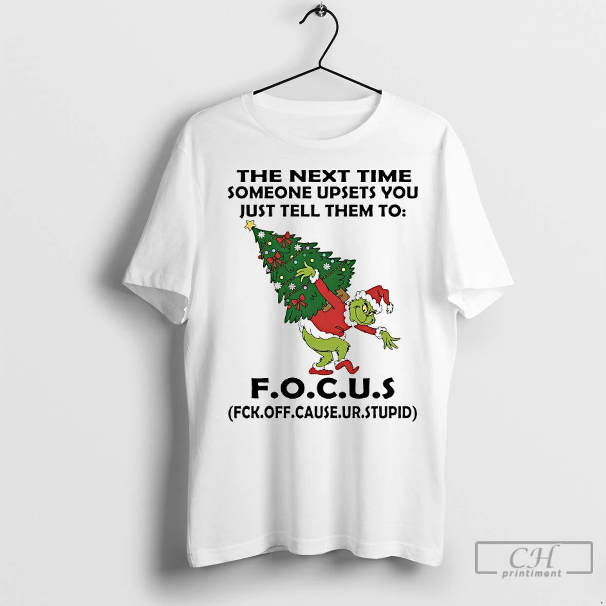 Premium Grinch Christmas Tree The Next Time Someone Upsets You Just Tell Them To Focus T-Shirts, Hoodie, Sweatshirt