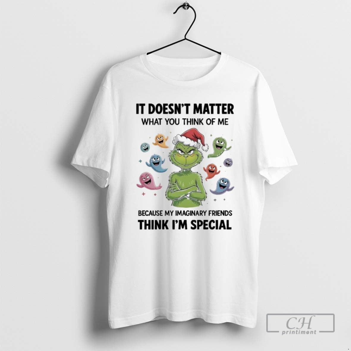 Premium Grinch Ghost It Doesnt Matter What You Think Of Me Because My Imaginary Friends T-Shirts, Hoodie, Sweatshirt