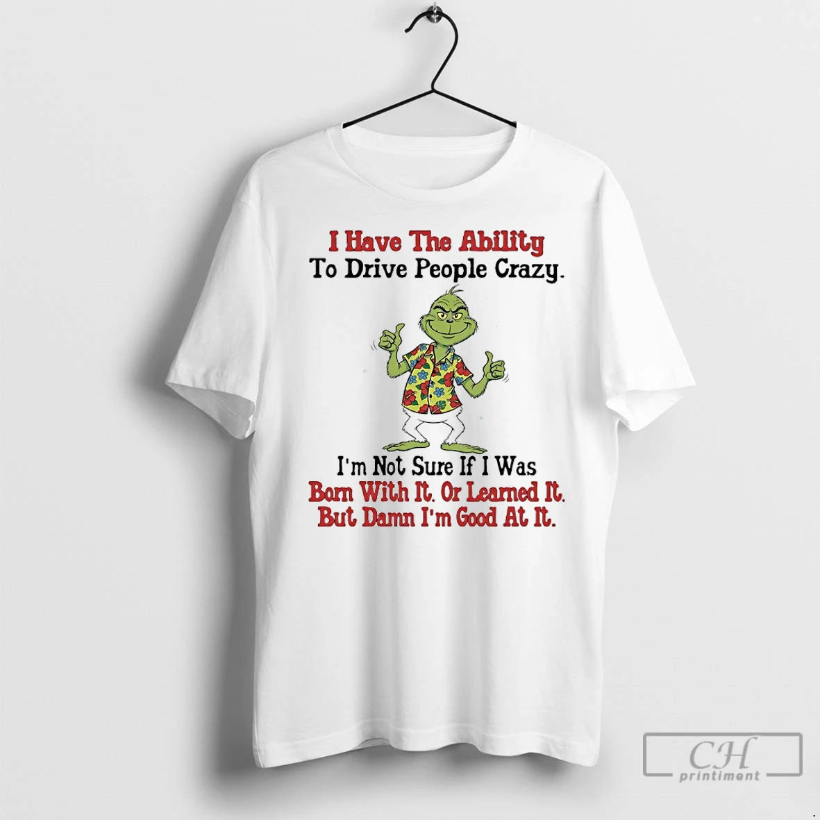 Premium Grinch Hawaii Christmas I Have The Ability To Drive People Crazy Im Not Sure T-Shirts, Hoodie, Sweatshirt