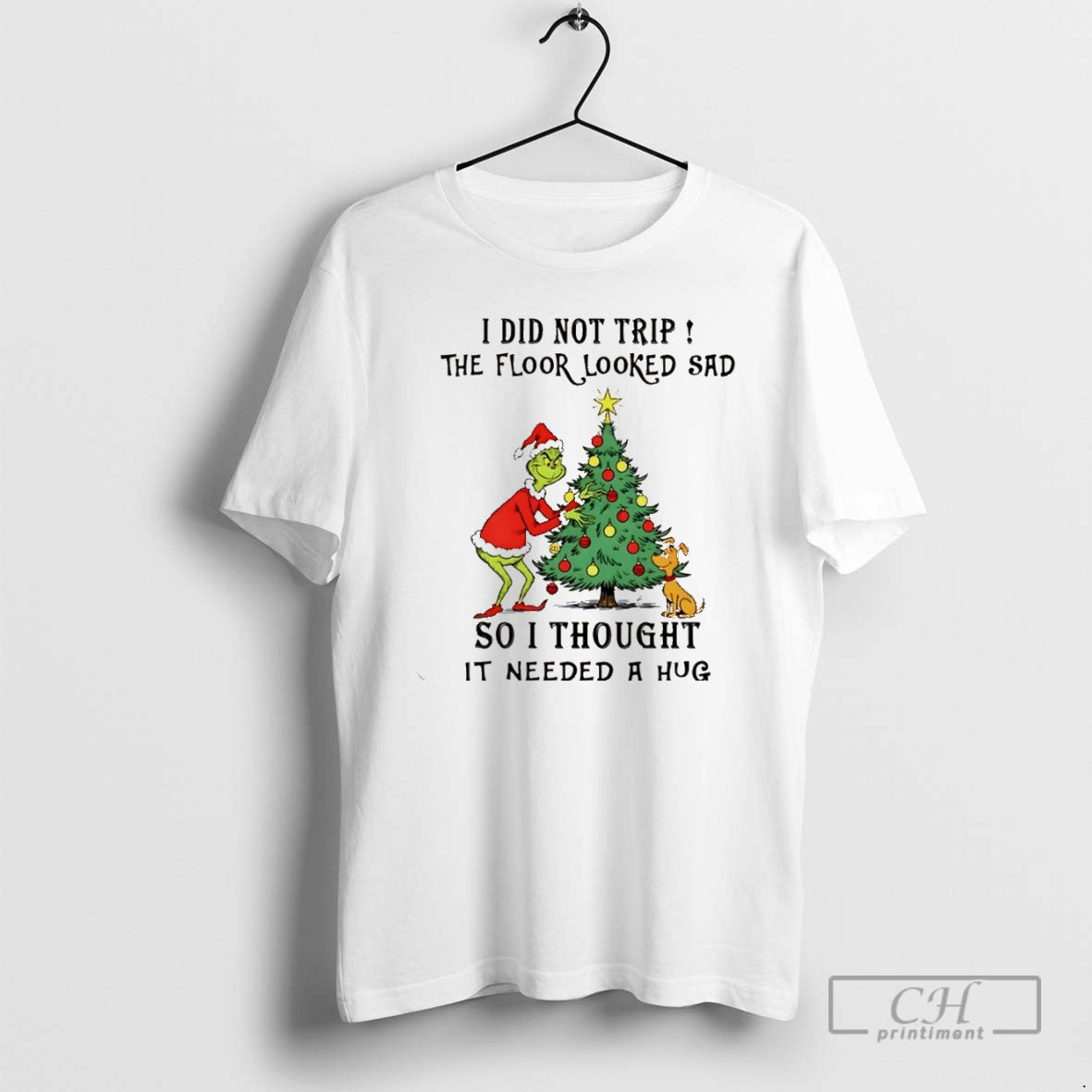 Premium Grinch I Did Not Trip The Floor Looked Sad So I Thought It Needed T-Shirts, Hoodie, Sweatshirt | InkNestWear.com
