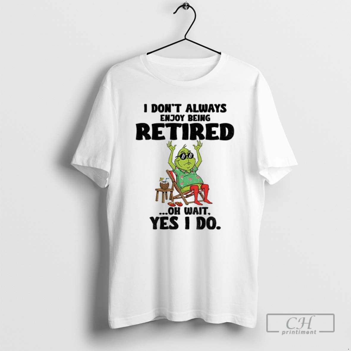 Premium Grinch I Dont Always Enjoy Being Retired Oh Wait Yes I Do Christmas T-Shirts, Hoodie, Sweatshirt | InkNestWear.com
