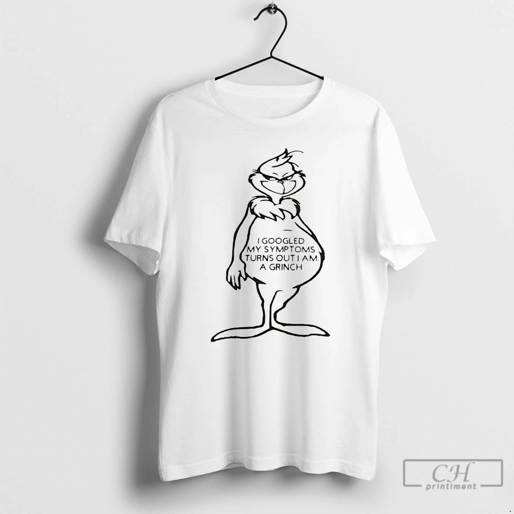 Premium Grinch I Googled My Symptoms Turns Out I Am A Grinch T Shirts Hoodie, Sweatshirt | InkNestWear.com