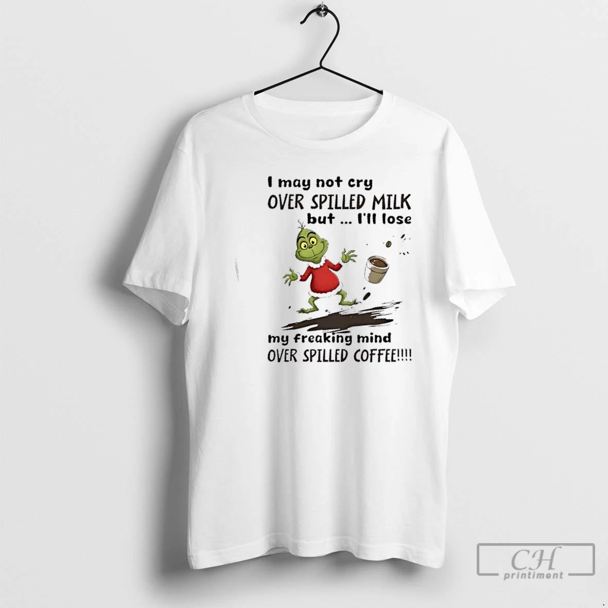 Premium Grinch I May Not Cry Over Spilled Milk But Ill Lose My Freaking Mind T-Shirts, Hoodie, Sweatshirt | InkNestWear.com