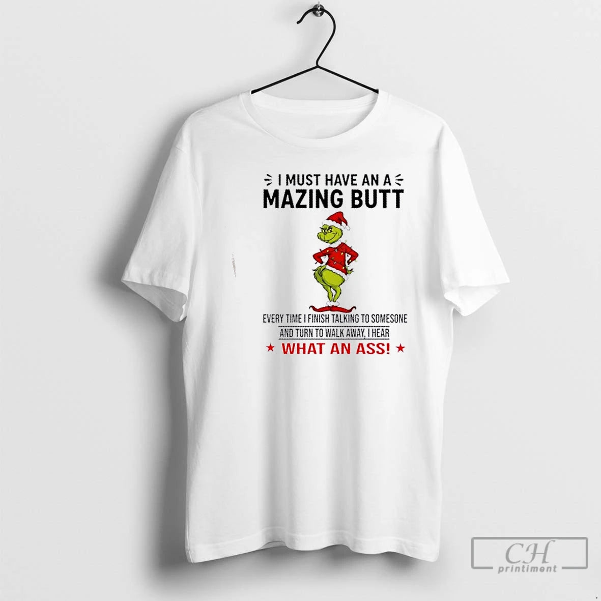 Premium Grinch I Must Have An A Mazing Butt I Hear What An Ass Christmas T-Shirts, Hoodie, Sweatshirt | InkNestWear.com