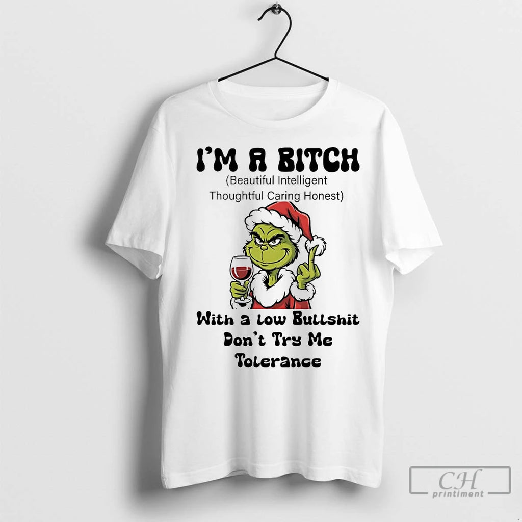 Premium Grinch Im A Bitch With A Low Bullshit Dont Try Me Tolerance Christmas T-Shirts, Hoodie, Sweatshirt | InkNestWear.com