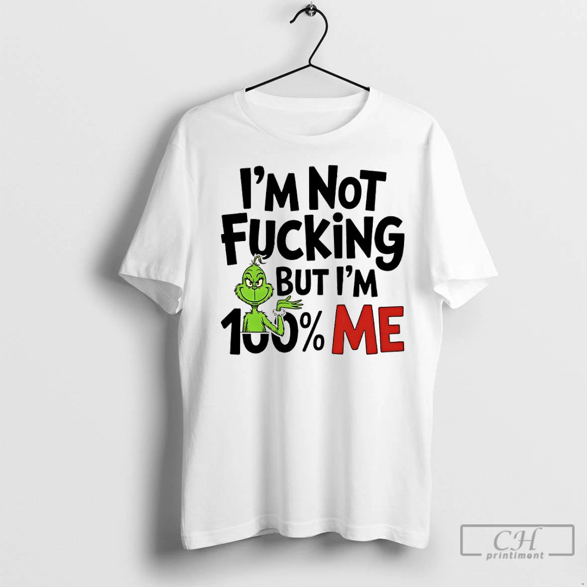Premium Grinch Im Not Fucking But Im 100 Me T-Shirts, Hoodie, Sweatshirt | InkNestWear.com