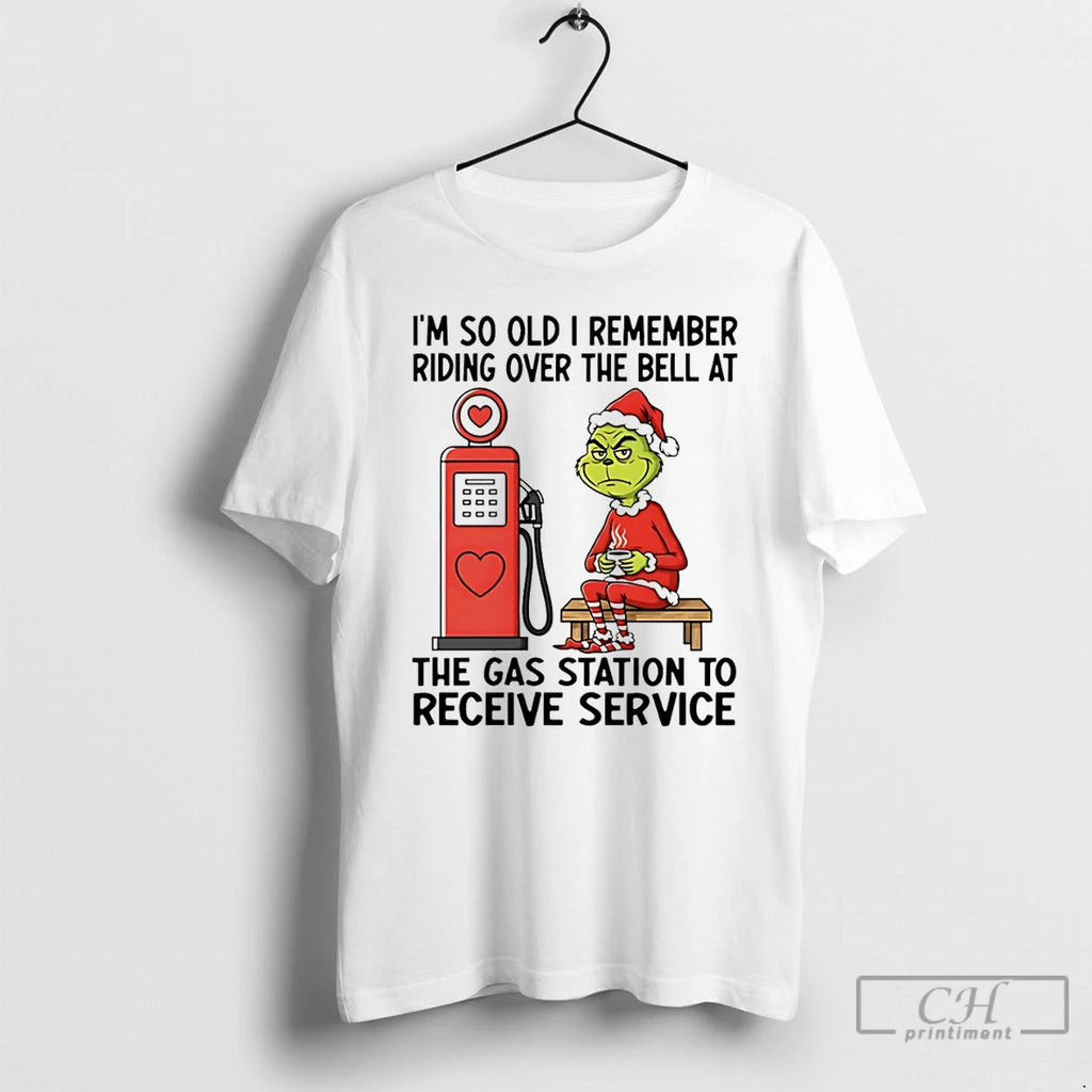 Premium Grinch Im So Old I Remember Riding Over The Bell At The Gas Station T-Shirts, Hoodie, Sweatshirt | InkNestWear.com