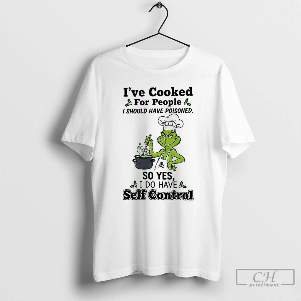 Premium Grinch Ive Cooked For People I Should Have Poisoned T Shirts Hoodie, Sweatshirt | InkNestWear.com