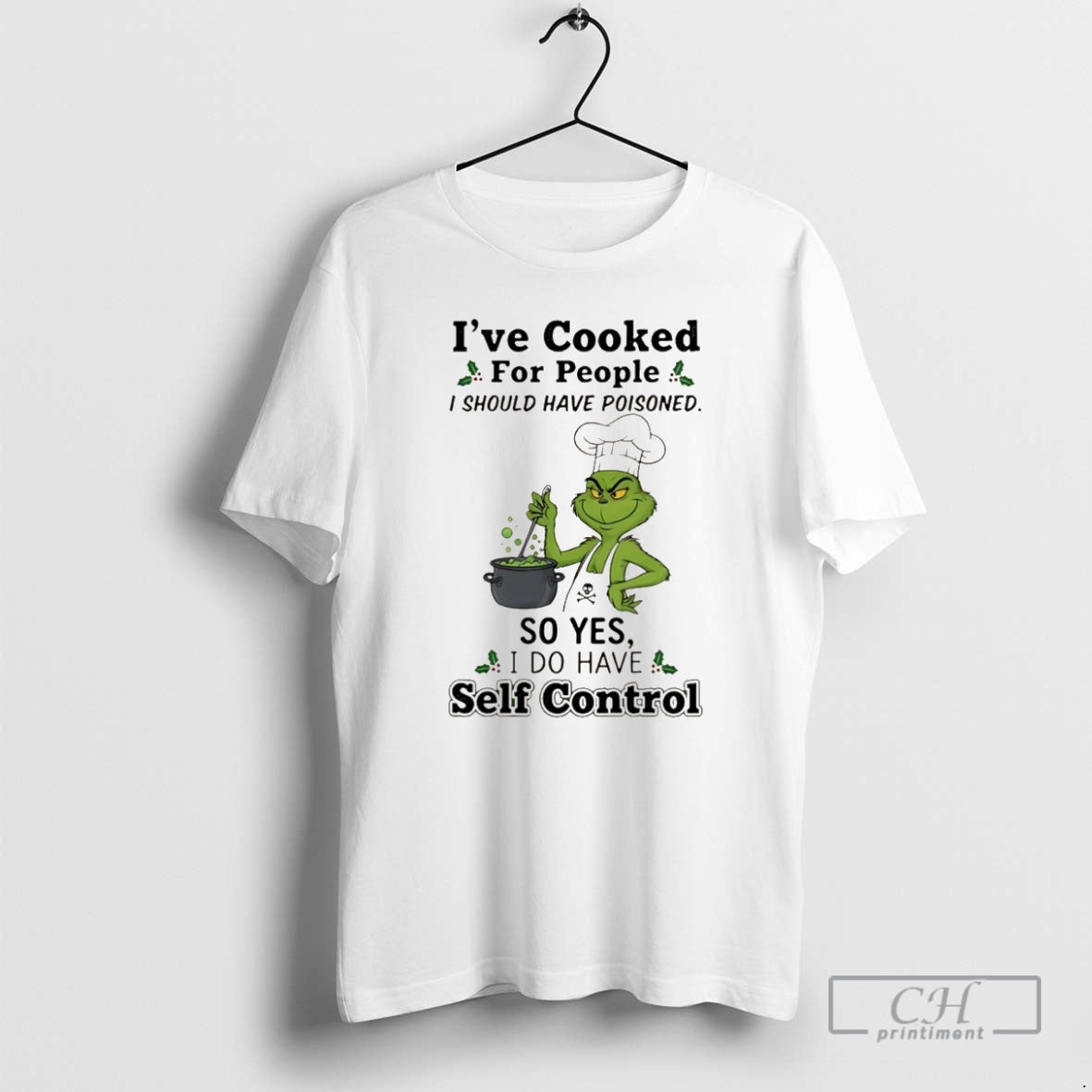 Premium Grinch Ive Cooked For People I Should Have Poisoned So Yes I Do Have T-Shirts, Hoodie, Sweatshirt | InkNestWear.com
